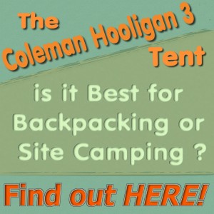 The Coleman Hooligan 3 Tent Question