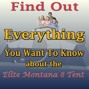 Elite Montana 8 Tent Best Review