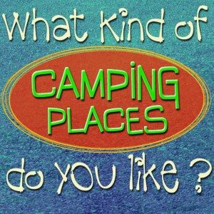 What Kind of Camping Places