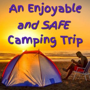 Enjoying safe camping trip